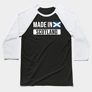 Made In Scotland - Gift for Scottish With Roots From Scotland Baseball T-Shirt